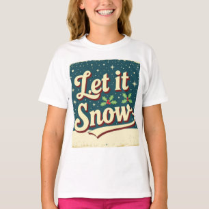 Camiseta Deixe nevar citação de Natal chic feriado
