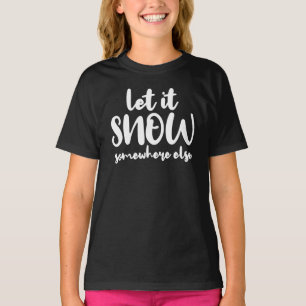 Camiseta Deixe Nevar em Outro Lugar