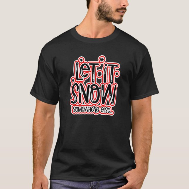 Camiseta Deixe Nevar em Outro Lugar (Frente)