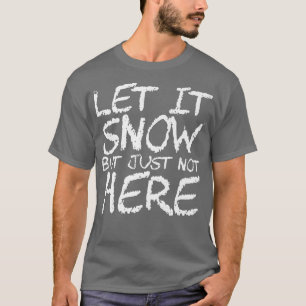 Camiseta Deixe Neve Mas Não Aqui Premium390