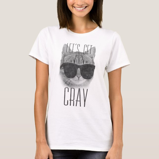 Camiseta Deixe-nos obter o gato de Cray (Frente)