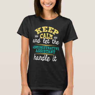 Camiseta Deixe O Assistente Administrativo Lidar Com O Admi