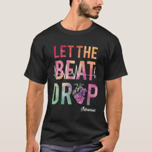 Camiseta Deixe O Beat Largar As Melhores Enfermeiras Cardio