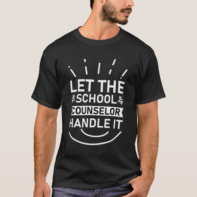 Camiseta Deixe o conselheiro da escola lidar com isso (Frente)