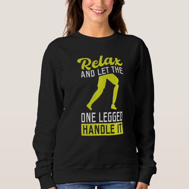 Camiseta Deixe o de uma perna lidar com isso  Prótese de pe (Frente)