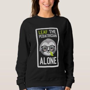 Camiseta Deixe O Pediatra Sozinho Funny Coworker Sloth I