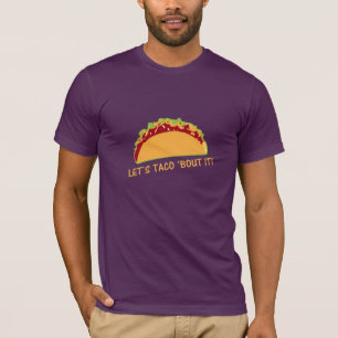 Camiseta Deixe o Taco falar sobre isso, Engraçado Taco Slog