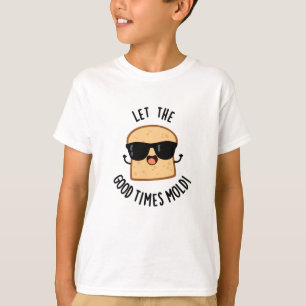 Camiseta Deixe os bons momentos moldar piadas engraçadas de