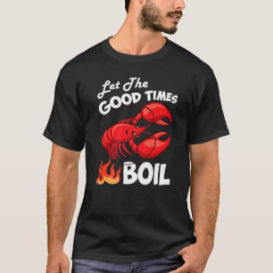 Camiseta Deixe os bons tempos ferver Lagostim Lagostim Caju