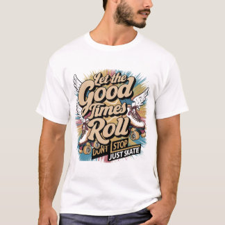 CAMISETA DEIXE OS BONS TEMPOS ROLAREM O SKATE ROLLER DE RET
