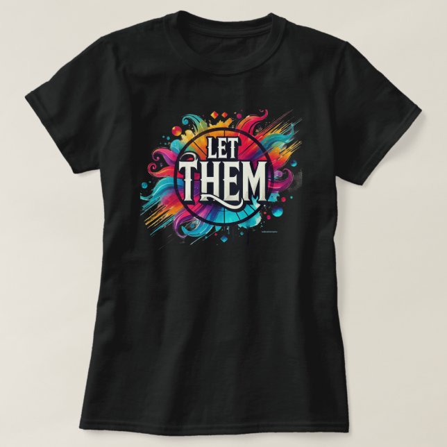 Camiseta Deixe-os Colorir Salpicos de Vibrações Positivas (Frente do Design)
