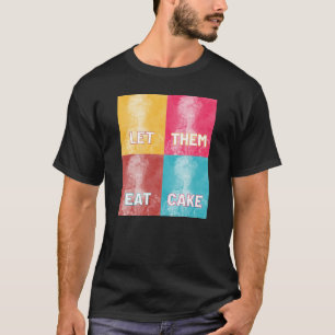 Camiseta "Deixe-Os Comer Bolo": Marie Antoinette (pop art)
