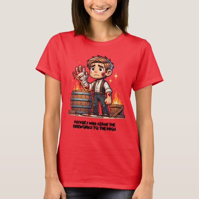 Camiseta Deixe os fogos de artifício para os profissionais! (Frente)