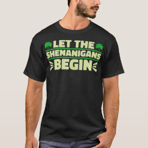 Camiseta Deixe Os Shenanigans Começarem O Dia de São Patríc