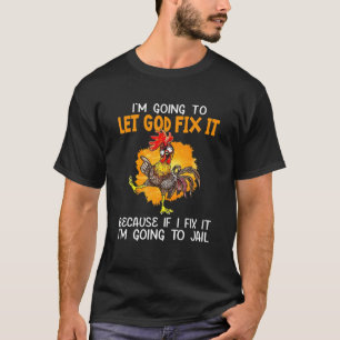 Camiseta Deixe que Deus o conserte porque se eu consertá-lo