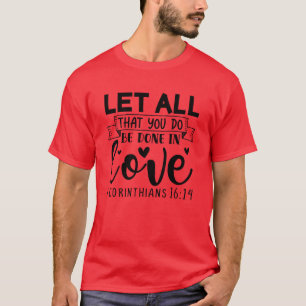 Camiseta deixe que tudo o que você faz seja feito apaixonad