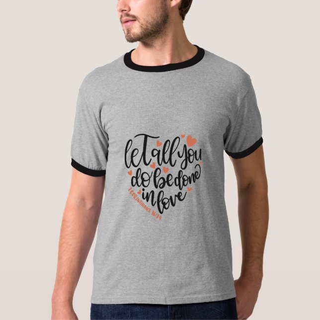 Camiseta Deixe que tudo o que você fizer seja feito... (Frente)