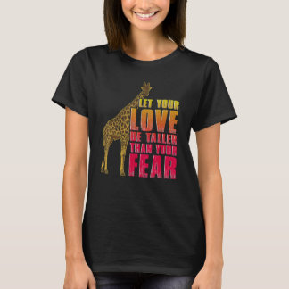 Camiseta Deixe Seu Amor Ser Mais Alto Que Seu Medo Girafa 1