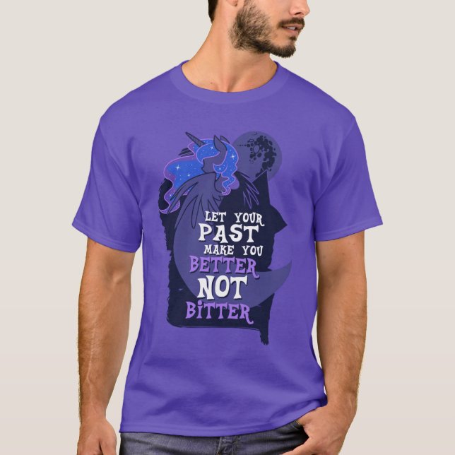 Camiseta Deixe seu passado torná-lo melhor, não amargurado  (Frente)