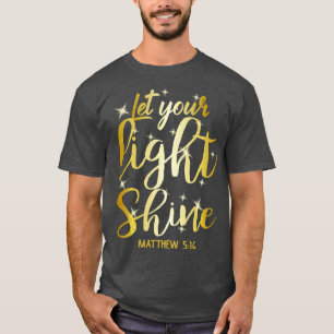 Camiseta Deixe sua luz brilhar Mateus 516 Christian Deus Lo