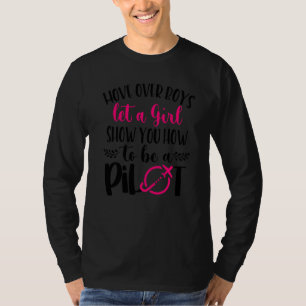 Camiseta Deixe Uma Menina Mostrar Como Ser Piloto De Mulher
