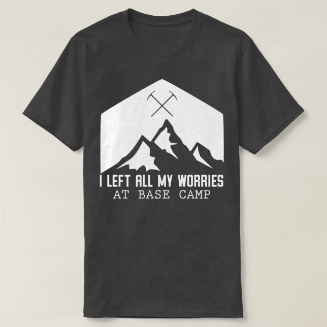 Camiseta Deixei Todas As Minhas Preocupações No Campo Base  (Frente do Design)