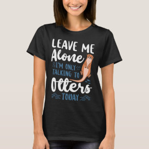 Camiseta Deixem-me sozinho. Só estou a falar com Otters par