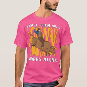 Camiseta Deixem-Nos Cavaleiros-Touro Sozinhos Adora Rodeo S