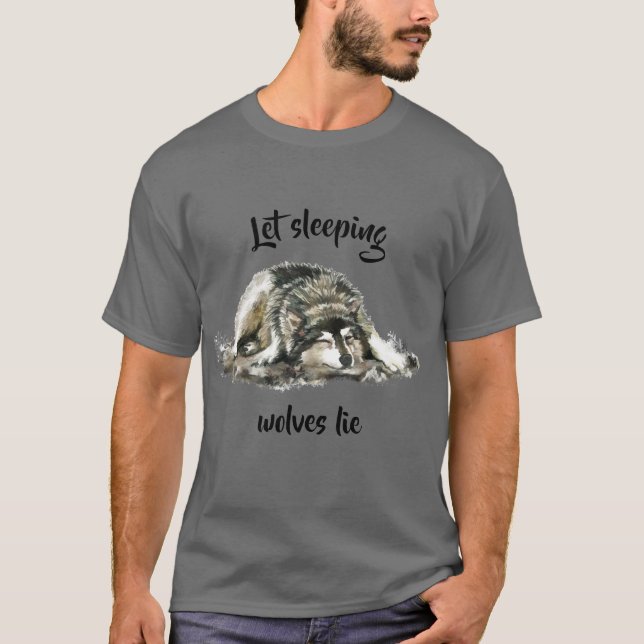 Camiseta Deixem os lobos dormentes viver uma citação inspir (Frente)