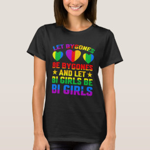 Camiseta Deixem que Bygones sejam Bygones e que as Meninas