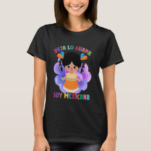 Camiseta Deja tu lo guapa soja mexicana Muñeca espanhola me