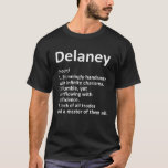 Camiseta DELANEY Definition Funny Surname Family Birthday R<br><div class="desc">DELANEY Definition Funny Surname Family Birthday R</div>
