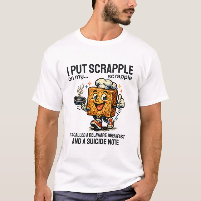 Camiseta Delaware : Eu coloco scrapple no meu (Frente)