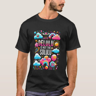 Camiseta Delulu Is Not The Solulu Gen Z Gen Alpha Millennia