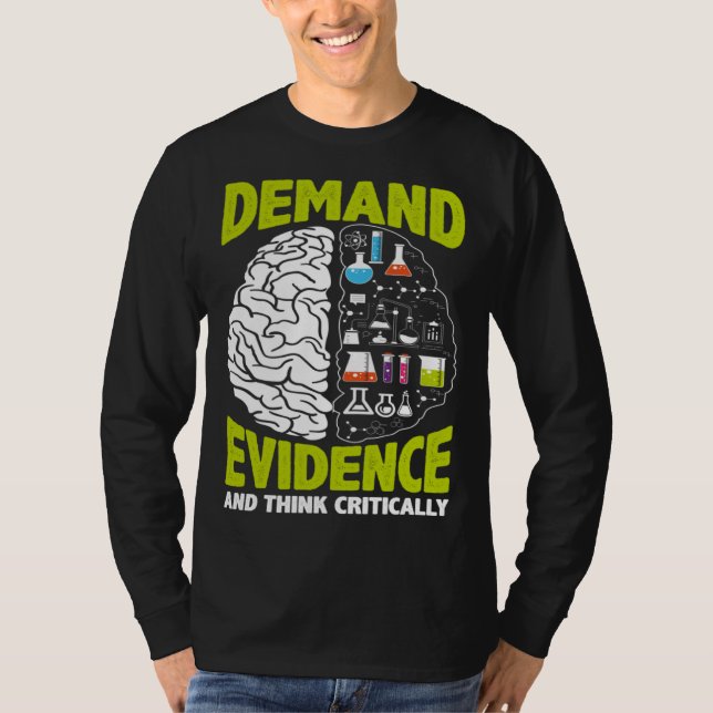 Camiseta Demand Evidence And Think Critically Scientist Sci (Frente)