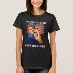 Camiseta Democracias Não Têm Reis Protesto Político Democr