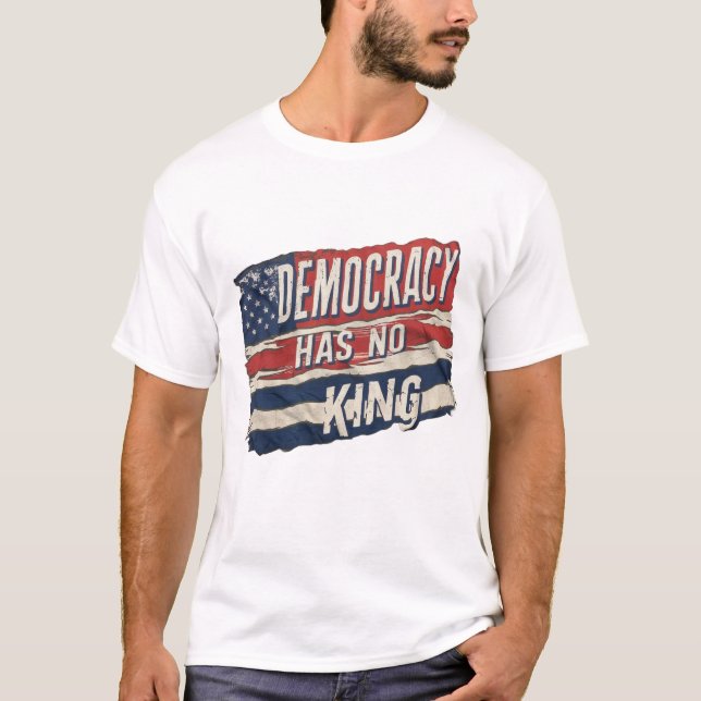 Camiseta democracy has no king (Frente)