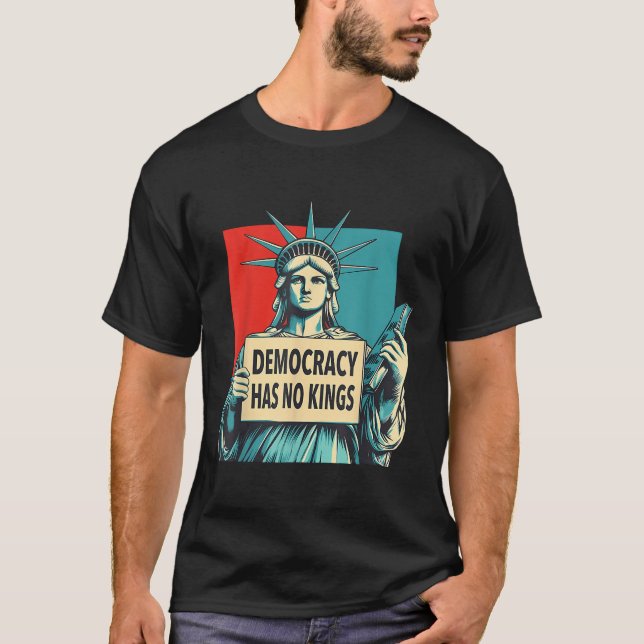 Camiseta Democracy Has No Kings 4th Of July Statue Of Liber (Frente)