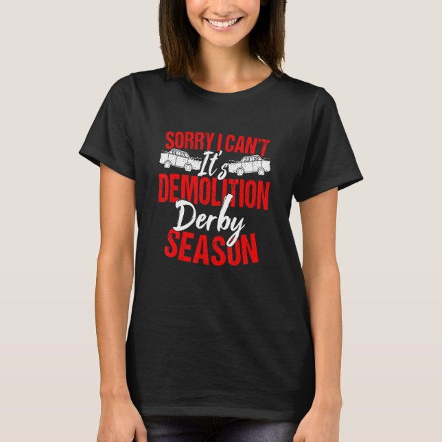 Camiseta Demolição Derby Driver Desculpe não poder derby De (Frente)