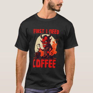 Camiseta Demônio Engraçado - Primeiro Preciso De Café - Diz