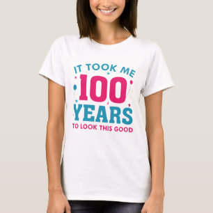 Camiseta Demorei 100 Anos Para Parecer Bem