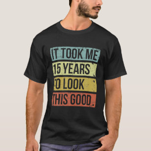 Camiseta Demorei 15 Anos A Ver Esta Boa 15