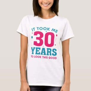 Camiseta Demorei 30 Anos Para Parecer Bem