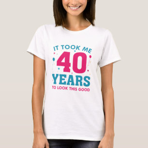 Camiseta Demorei 40 Anos Para Parecer Bem
