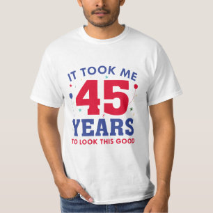 Camiseta Demorei 45 Anos Para Parecer Bem