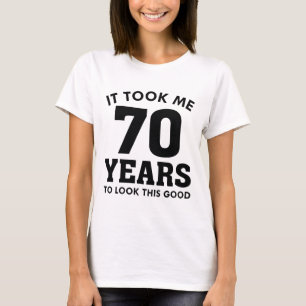 Camiseta Demorei 70 Anos Para Parecer Bem