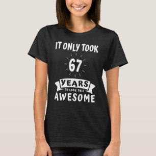 Camiseta Demorou Apenas 67 Anos Para Olhar Para Este Incrív