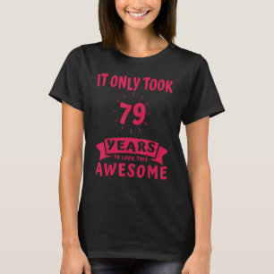 Camiseta Demorou Apenas 79 Anos Para Ver Este Incrível 79º
