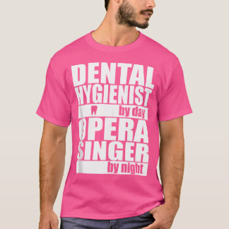 Camiseta Dental Hygienist Por Cantor De Ópera Do Dia Pela N