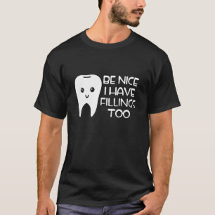 Camiseta Dental Lab Tech Seja Legal Eu Tenho Enchimentos Ta